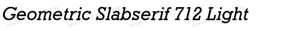Geometric Slabserif 712 Light BT字体转换